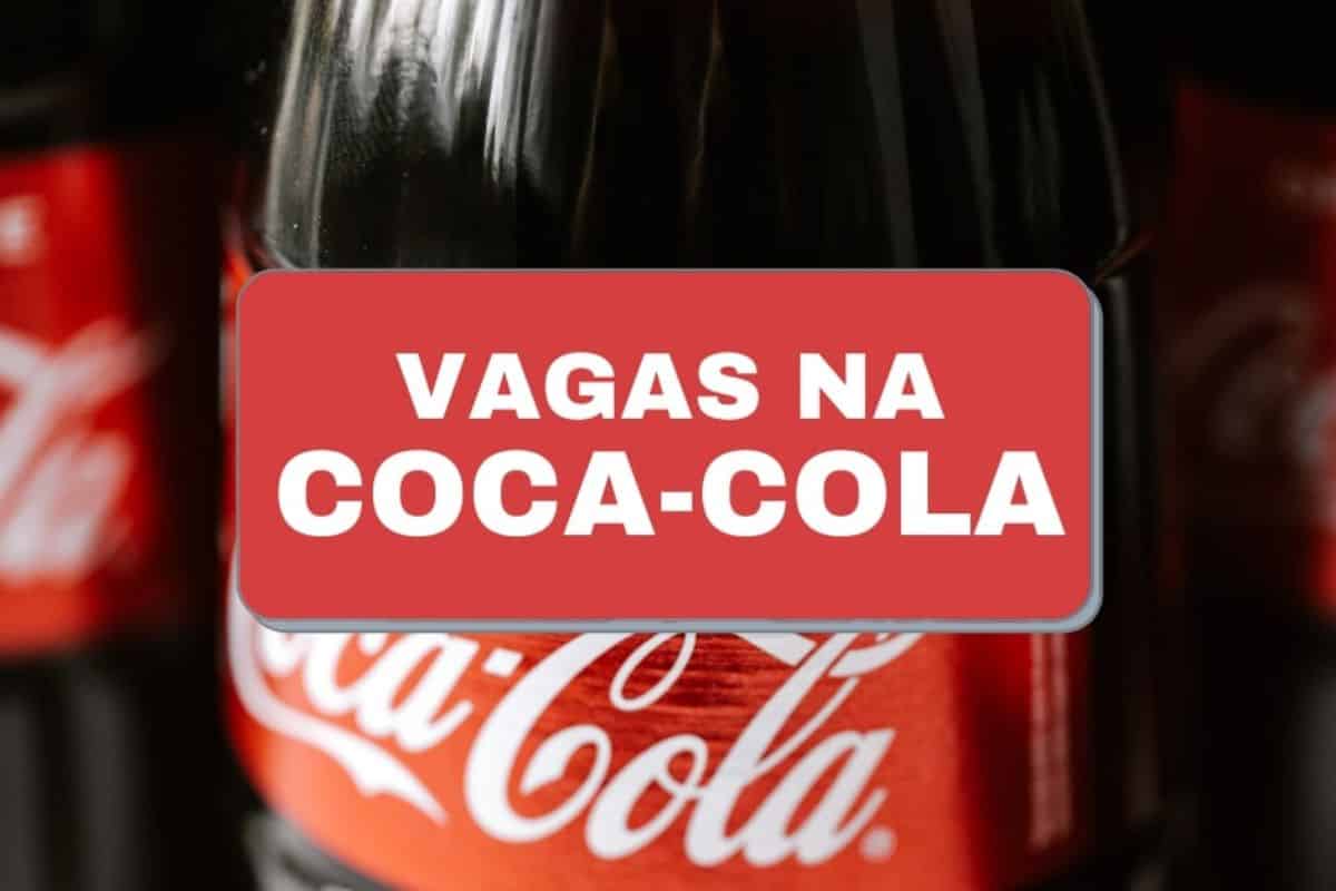 Coca-Cola Femsa CONTRATA mais de 70 profissionais!