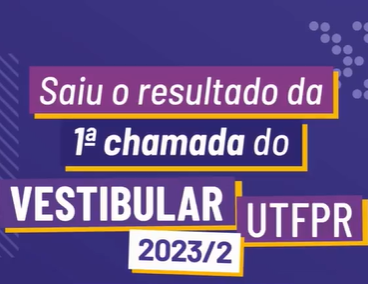 UTFPR publica resultado final do Vestibular 2023/2