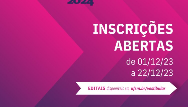 Inscrições Vestibular UFSM 2024